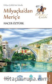 Evliya Çelebi'nin İzinde Milyaçka'dan Meriç'e