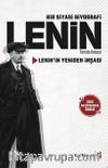 Bir Siyasi Biyografi Lenin & Lenin’in Yeniden İnşası