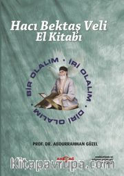 Hacı Bektaş Veli El Kitabı <br /> Bir Olalım - İri Olalım - Diri Olalım