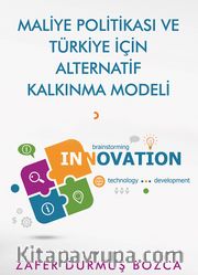 Maliye Politikası ve Türkiye için Alternatif Kalkınma Modeli