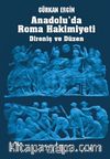Anadolu'da Roma Hakimiyeti & Direniş ve Düzen