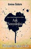 Aşk Sosyolojisi & Sosyo - Tarihsel Perspektif İçinde