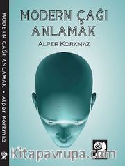 Modern Çağı Anlamak