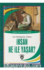 İnsan Ne İle Yaşar Dünya Çocuk Klasikleri (7 -12 Yaş)