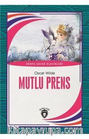 Mutlu Prens Dünya Çocuk Klasikleri (7 - 12 Yaş)