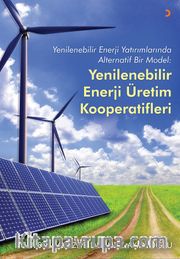 Yenilenebilir Enerji Yatırımlarında Alternatif Bir Model: Yenilenebilir Enerji Üretim Kooperatifleri