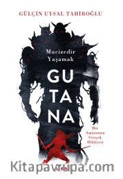 Gutana <br /> Mucizedir Yaşamak
