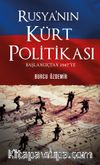 Rusya'nın Kürt Politikası Başlangıçtan 1947'ye