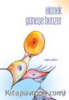 Ekmek Güneşe Benzer