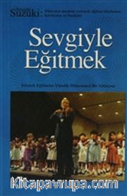 Sevgiyle Eğitmek <br /> Yetenek Eğitimine Yönelik Mükemmel Bir Yaklaşım