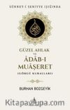 Sünnet-i Seniyye Işığında Güzel Ahlak ve Adab-ı Muaşeret (Görgü Kuralları)