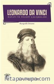 Leonardo Da Vinci Hayatı ve Felsefi Çalışmaları