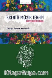 Kreatif Müzik Terapi - Duyguların Tınısı
