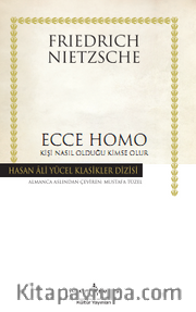 Ecce Homo – Kişi Nasıl Kendisi Olur