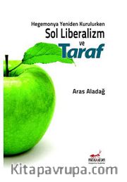 Hegemonya Yeniden Kurulurken Sol Liberalizm ve Taraf