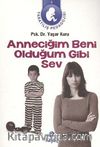 Anneciğim Beni Olduğum Gibi Sev