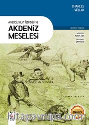 Anadolu’nun İstikbali ve Akdeniz Meselesi