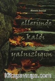 Ellerimde Kaldı Yalnızlığım
