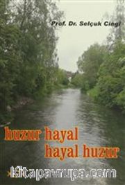 Huzur Hayal, Hayal Huzur