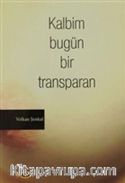Kalbim Bugün Bir Transparan