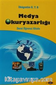 Medya Okuryazarlığı Dersi Öğrenci Kitabı (İlköğretim 6, 7, 8)