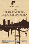Şiirsel Kimlikten Mekansal Sınırlara & İkinci Yeni Şairlerinin Mekan Algısı