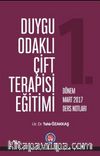 Duygu Odaklı Çift Terapisi Eğitimi Mart 2017 Ders Notları