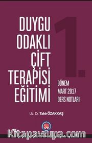 Duygu Odaklı Çift Terapisi Eğitimi Mart 2017 Ders Notları