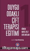 Duygu Odaklı Çift Terapisi Eğitimi Mayıs 2017 Ders Notları