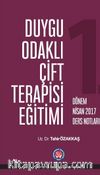 Duygu Odaklı Çift Terapisi Eğitimi Nisan 2017 Ders Notları