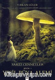 Saklı Cennetler Bölüm 1 / Yeşil Rüya Alemi