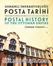 Osmanlı İmparatorluğu Posta Tarihi Tarifeler Ve Posta Yolları - Rates And Routes (1840-1922)