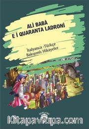 Ali Baba E İ Quaranta Ladroni (Ali Baba Ve Kırk Haramiler) İtalyanca Türkçe Bakışımlı Hikayeler
