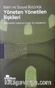 İslam ve Sosyal Bütünlük Yöneten ve Yönetilen İlişkileri