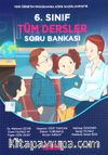 6. Sınıf Tüm Dersler Soru Bankası