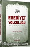 Ebediyet Yolculuğu & Ölüm Kabir Kıyamet ve Ötesi