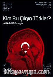 Kim Bu Çılgın Türkler?