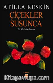 Çiçekler Susunca