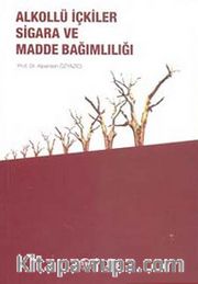 Alkollü İçkiler Sigara ve Madde Bağımlılığı