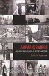 Ahparik Sarkis - Aşağı Mahalle Yok Artık