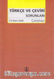 Türkçe ve Çeviri Sorunları Çalıştayı (7-9 Mart 2008)