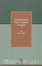 Karşılaştırmalı Türk Lehçeleri Grameri 1 (Fiil - Basit Çekim)