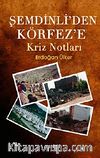 Şemdinli'den Körfez'e Kriz Notları