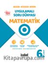 6. Sınıf Matematik Uygulamalı Soru Dünyası
