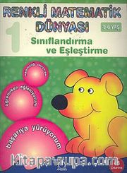 Renkli Matematik Dünyası 1 - Sınıflandırma ve Eşleştirme