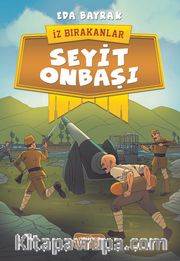 Seyit Onbaşı / İz Bırakanlar