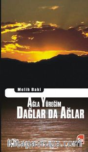 Ağla Yüreğim Dağlar da Ağlar