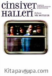 Cinsiyet Halleri <br /> Türkiye'de Toplumsal Cinsiyetin Kesişim Sınırları