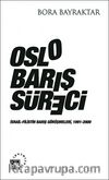 Oslo Barış Süreci & İsrail-Filistin Barış Görüşmeleri, 1991-2000