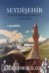 Seydişehir & Fiziki ve Sosyoekonomik Yapı (1305-1920)